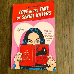 Love in the time of serial killers by Alicia Thompson